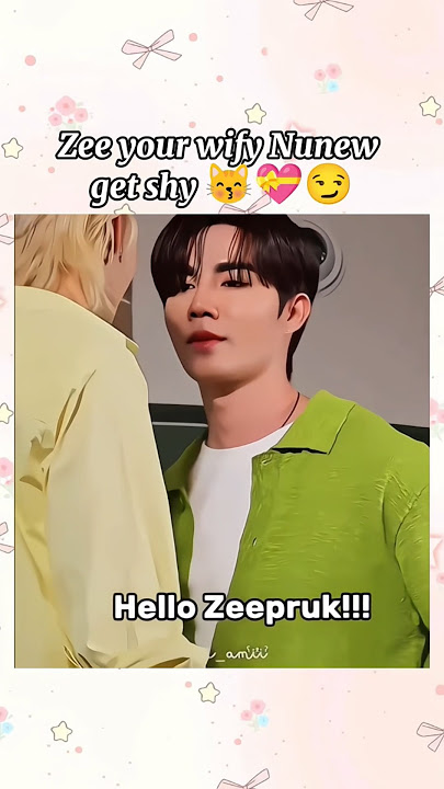 Zee your wify Nunew get shy😽💝😏#bl #thaibl #zeenunew #thenextprince #zonzon #shorts