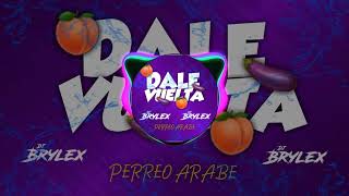 [98] DALE VUELTA - PERREO ÁRABE - BRYANFLOW [DJ BRYLEX]