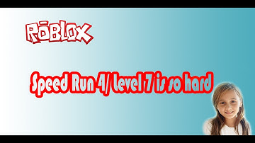 ROBLOX/ Speed Run 4/ Level 7 is so hard