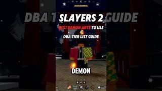Demon Arts To Use   DBA Tier List Guide | Slayers 2 #slayers2 #roblox #captinttb
