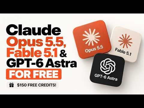 How to Use Claude Opus 5.5, Fable 5.1 & GPT-6 Astra for FREE!