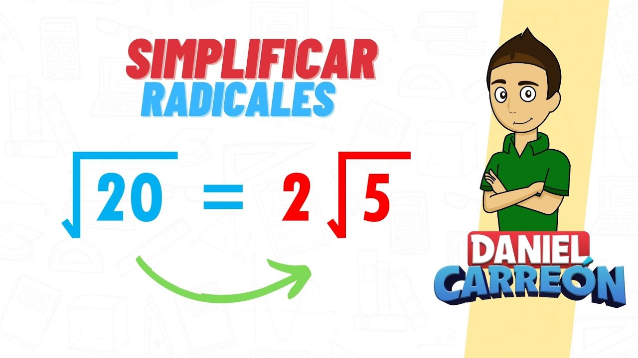 Simplificar radicales. Distintos índices y métodos