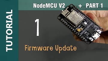 NodeMCU V2 ESP8266 WiFi IOT Module Flashing Update Firmware using NodeMCU Flasher Tutorial Part 1