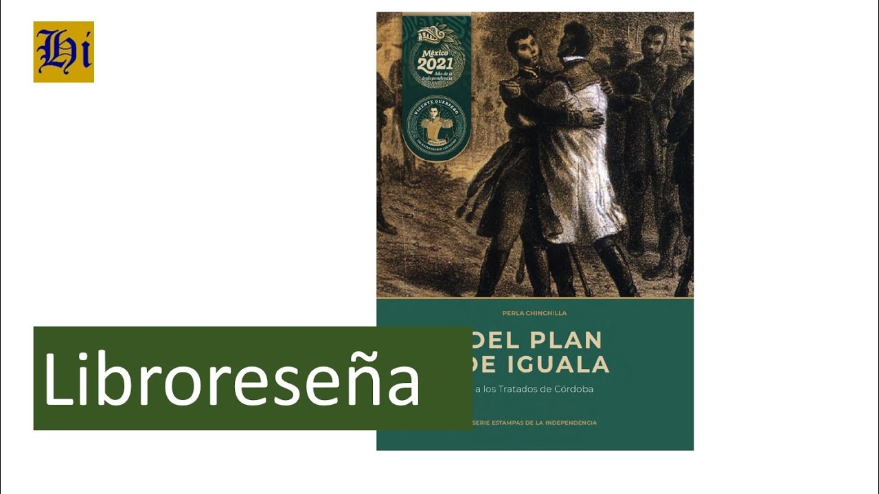 Del Plan de Iguala a los Tratados de Córdoba | Libroreseña - YouTube
