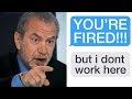 r/Idontworkherelady "YOU'RE FIRED!" "but i dont work here lol"