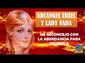 Decretos URIEL LADY NADA💥 ME RECONCILIO con la ABUNDANCIA💥