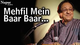 Mehfil Mein Baar Baar Kisi Par Nazar Gai - Ghulam Ali | Evergreen Ghazals | Nupur Audio screenshot 4