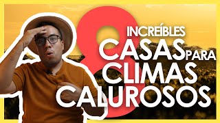8 INCREÍBLES CASAS PARA CLIMAS CALUROSOS I DISEÑO DE CASAS PARA CLIMAS CÁLIDOS
