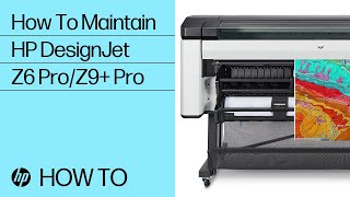 How to Maintain the HP DesignJet Z6 Pro/ Z9+ Pro 64-in Printers | HP  Printers | @HPSupport - YouTube