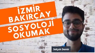 SOSYOLOJİ OKUMAK | İzmir Bakırçay Üniversitesi Dersler Hocalar Konaklama Ulaşım Giderler