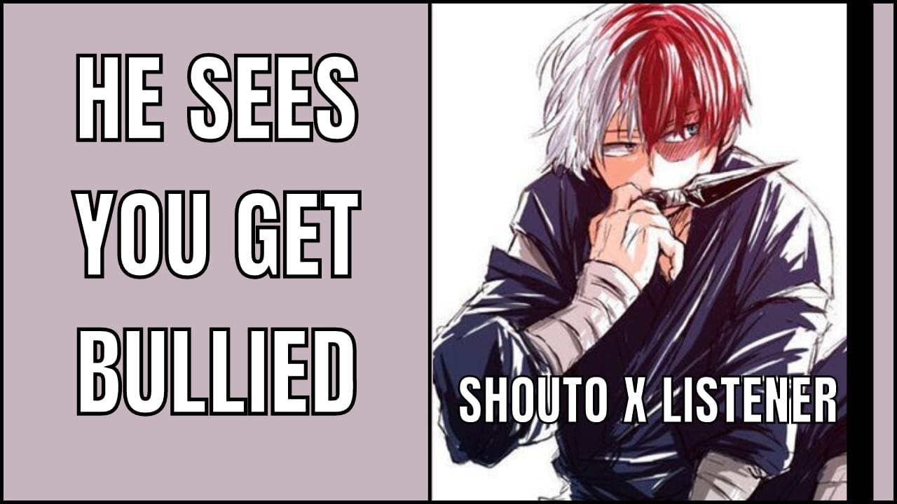 He sees you get bullied | Todoroki x Listener | MHA ASMR