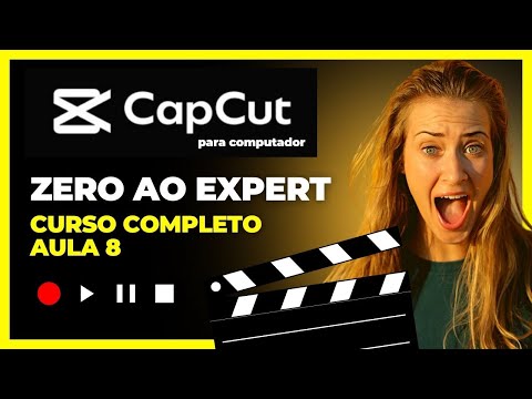 Aula 8 - Curso Completo de CapCut para Computador: Tutorial de Edição de Vídeos do Zero ao Avançado