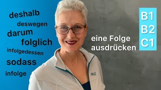 darum, deshalb, folglich, sodass, infolge  Konsekutivsätze | Deutsch lernen | B1/B2/C1