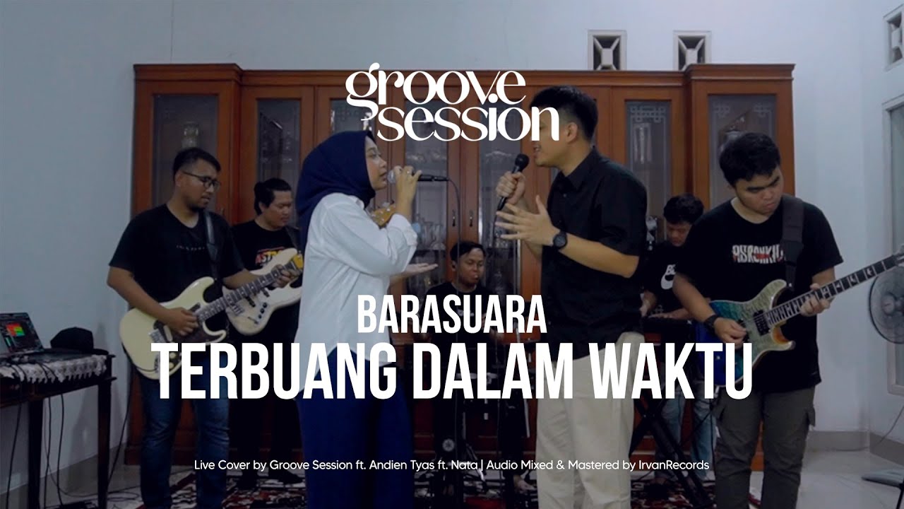 Barasuara - Terbuang Dalam Waktu (Live Cover by Groove Session ft. Andien Tyas & Nata)