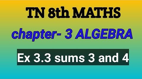 TN samacheer kalvi 8th maths chapter 3 algebra Ex 3.3 (sums 3 and 4)