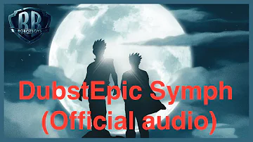 DubstEpic Symph - Robotboys - (Official audio)