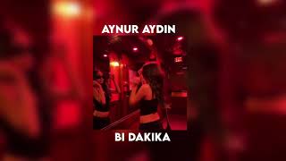 Aynur Aydın - Bi Dakika (speed up) Resimi