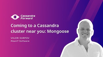 Cassandra Forward- Coming to a Cassandra cluster near you: Mongoose