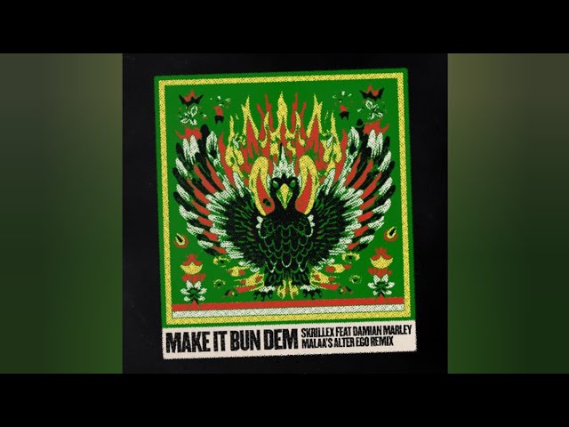 Skrillex & Damian Marley - Make It Bun Dem (Malaa's Alter Ego