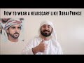 How to wear a shemagh  headscarf  keffiyeh like dubai prince  sheikh hamdan  fazza