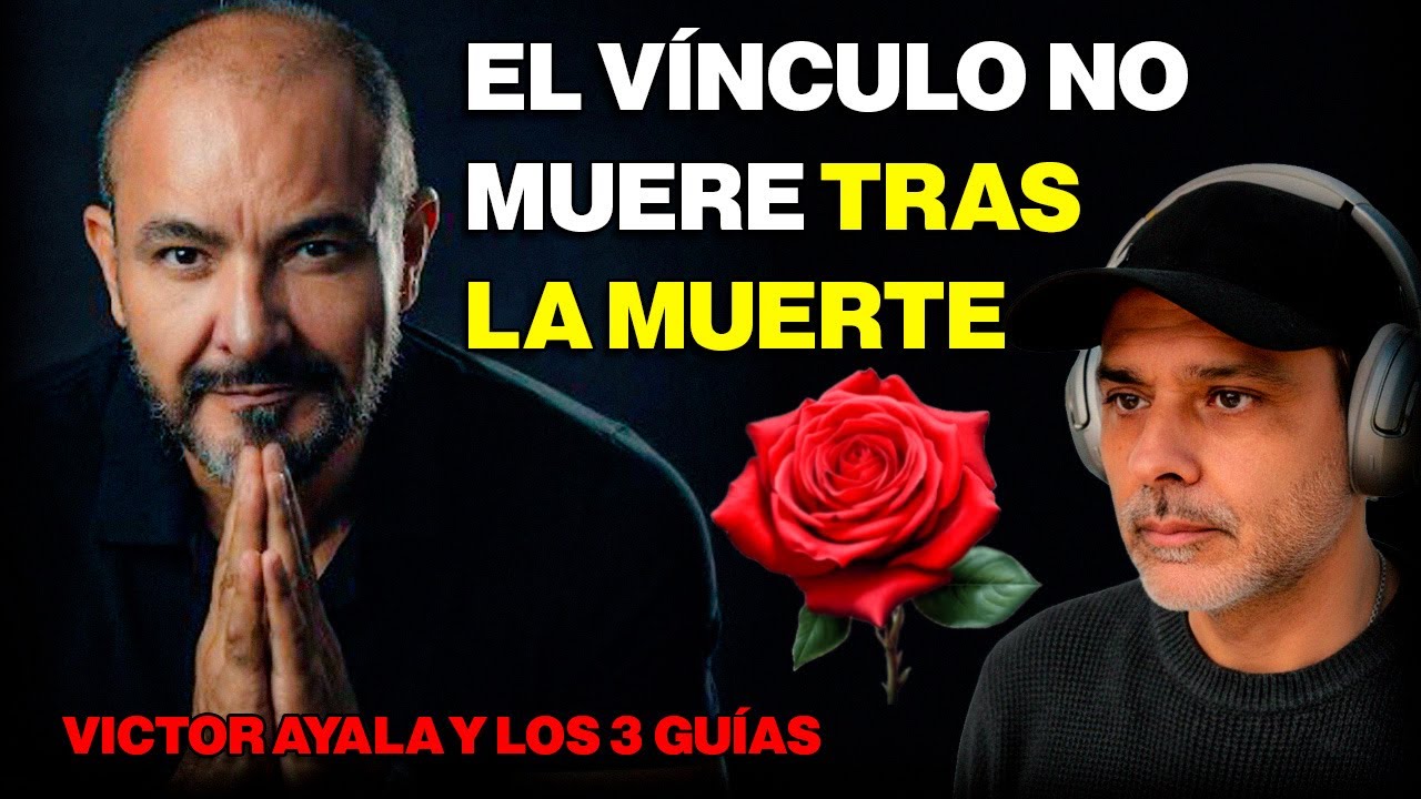 El proceso del alma tras la muerte explicado por Victor Ayala y los 3 Guías