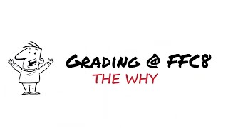 The Why Behind Grading Practices at FFC8