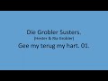 Die Grobler Susters - Gee my terug my hart. 01.
