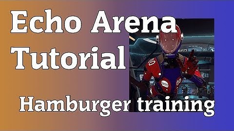Echo Arena Tutorial - Hamburger Training
