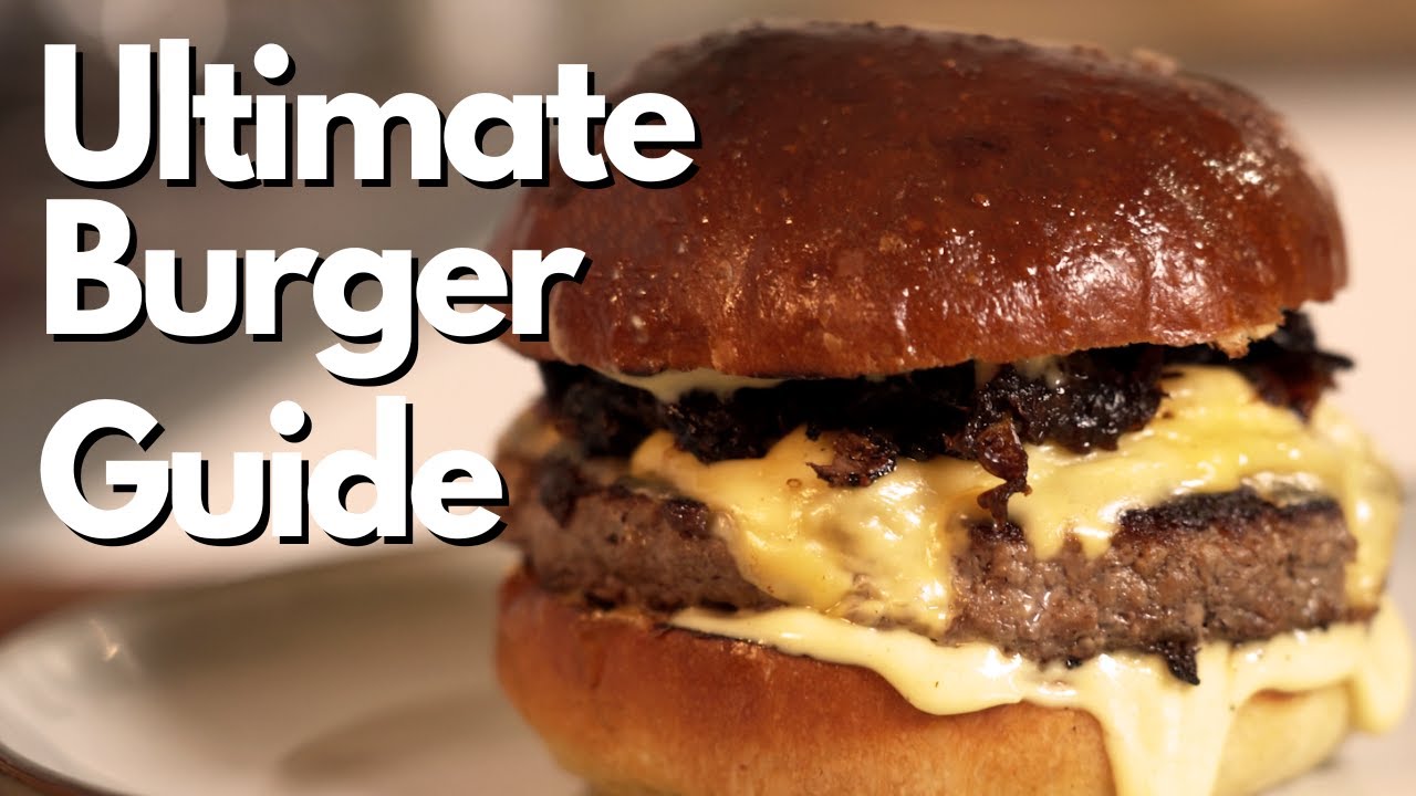 Burger Fundamentals: Build Your Own Perfect Burger