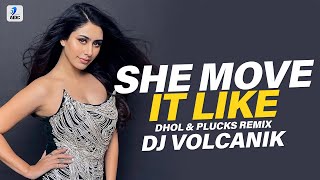 She Move It Like (Dhol & Plucks Remix) | DJ Volcanik | Badshah | Warina Hussain | ONE Album