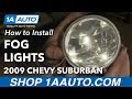 How to Replace Fog Lights 2007-14 Chevy Suburban 1500