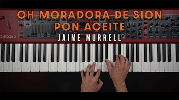 Oh Moradora de Sion y Pon Aceite - Medley || Jaime Murrell