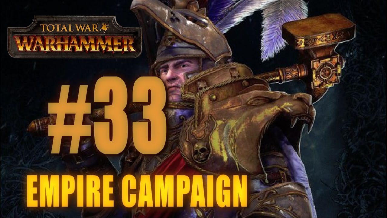 EMPIRE CAMPAIGN - Total War: Warhammer #33 karl franz smile