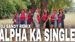 ALPHA KA SINGLE ( WALANG KADATE SA 14 ) ZUMBA REMIX DJ SANDY | CHUMBY GROUP | ANDOK SHR