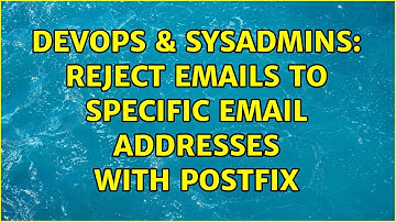 DevOps & SysAdmins: Reject emails to specific email addresses with postfix