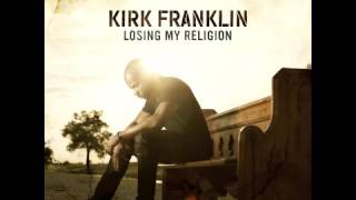 Kirk Franklin - Losing My Religion - When feat  Kim Burrell & Lalah Hathaway