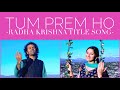 Tum Prem Ho Tum Preet Ho (Radha Krishna Title Song | Lyrics) - Aks & Lakshmi Mp3