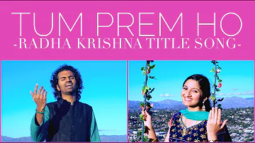 Tum Prem Ho Tum Preet Ho (Radha Krishna Title Song | Lyrics) - Aks & Lakshmi