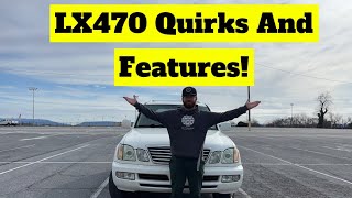 LX470 Quirks And Features!
