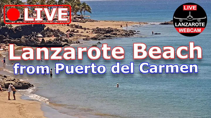 🔴 LIVE WEBCAM from PUERTO del CARMEN BEACH (Lanzarote, Canary Islands, Spain)