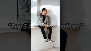 5 Must Have Adidas Sneakers
