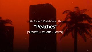 Justin Bieber - Peaches [𝙎𝙡𝙤𝙬𝙚𝙙   𝙍𝙚𝙫𝙚𝙧𝙗   𝙇𝙮𝙧𝙞𝙘𝙨] ft. Daniel Caesar, Giveon