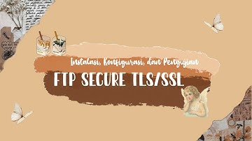 Tutorial | FTPS dengan TLS/SSL