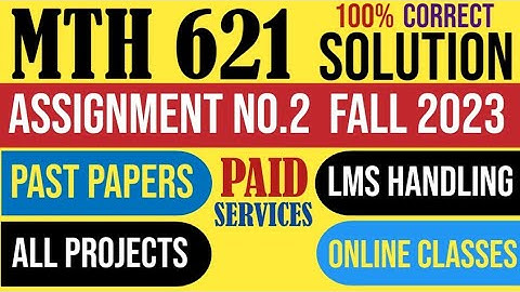 MTH621 Assignment 2 Fall 2023 Solution|MTH 621|Assignment|converges|diverges|ratio|root|test|vu.