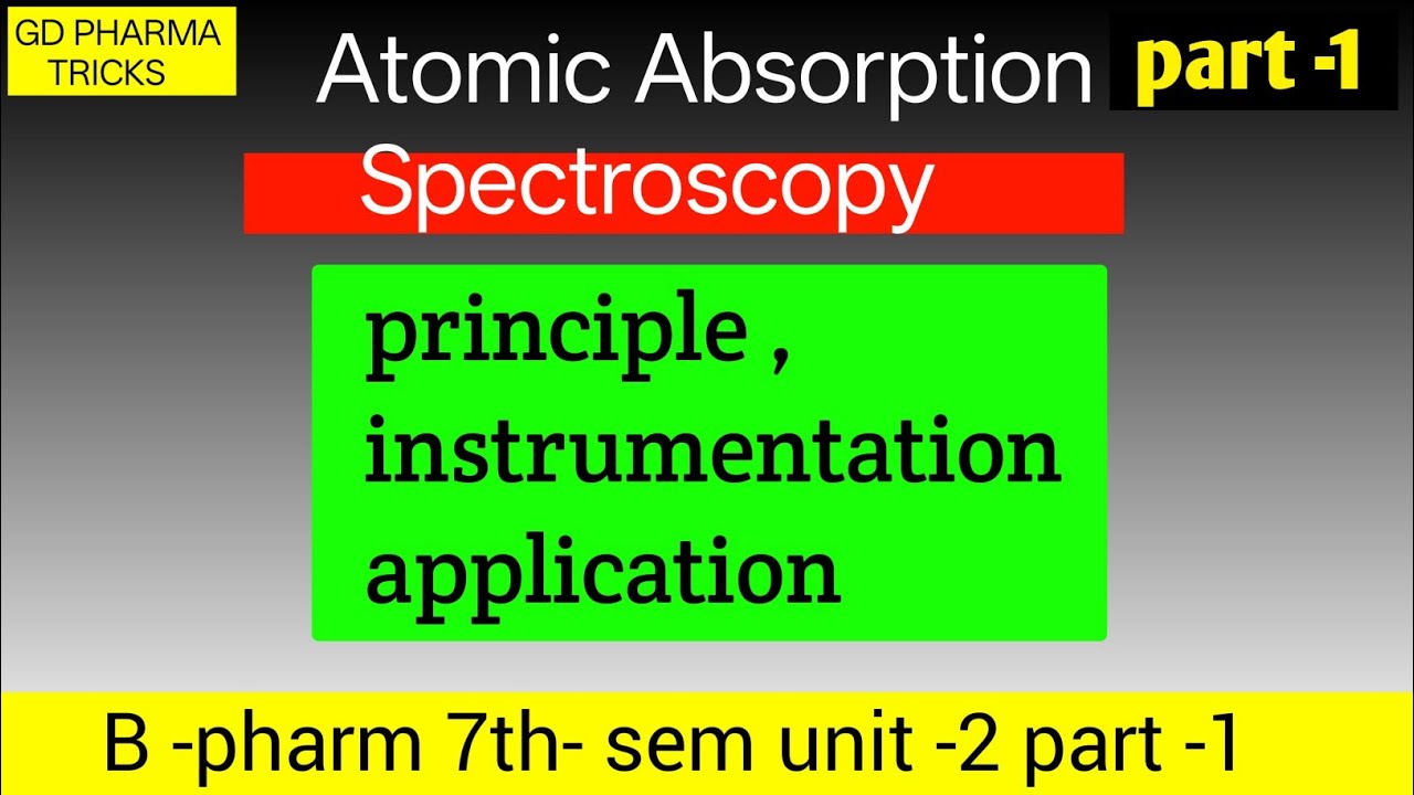 Atomic absorption spectroscopy || principle and instrumentation of atomic absorption spectroscopy