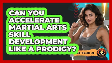 Can You Accelerate Martial Arts Skill Development Like A Prodigy? - Fighting Arts Lab