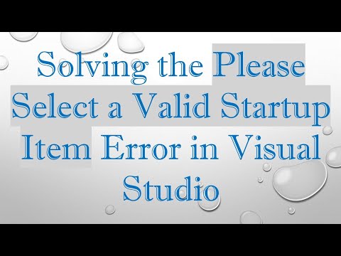 Solving the Please Select a Valid Startup Item Error in Visual Studio
