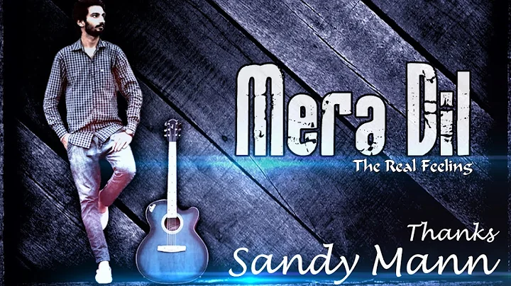 Mera Dil Official Song | Singer - Sandy Mann