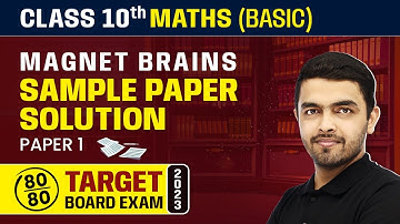 Magnet Brains Sample Paper Solution 2023 | Class 10 Maths Basic (Paper 1) 2022-23