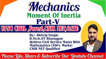 5.Mechanics:Moment of Inertia CSE/Forest PYQ|UPSC|CSE|IFoS|CSIR NET|JEE|Shivraj Gurjar,IIT Kharagpur